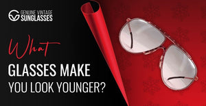 What Glasses Make you Look Younger?